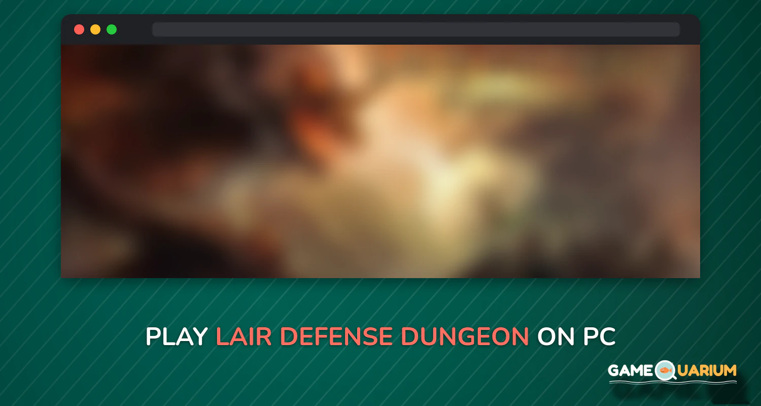 Lair Defense: Dungeon on Windows Lair Defense: Dungeon on Windows
