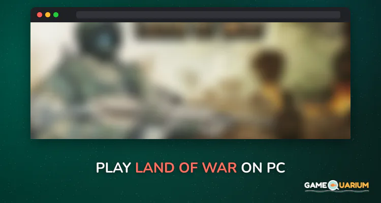 Land Of War on Windows