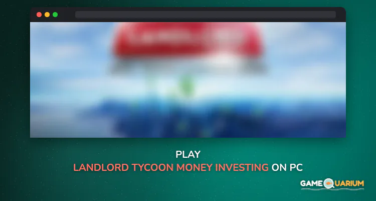 Landlord Tycoon - Money Investing Idle with GPS on Windows
