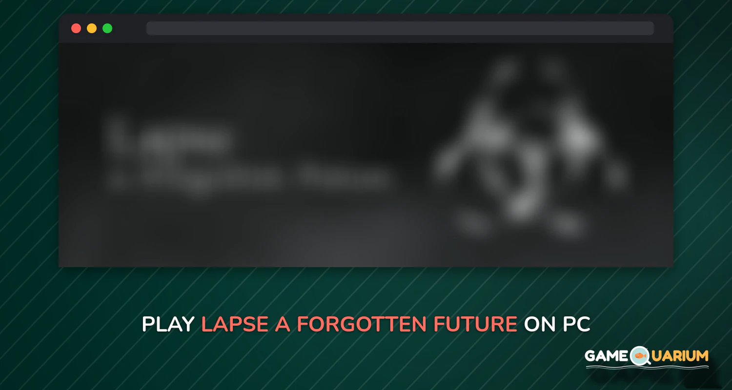 Lapse: A Forgotten Future on Windows