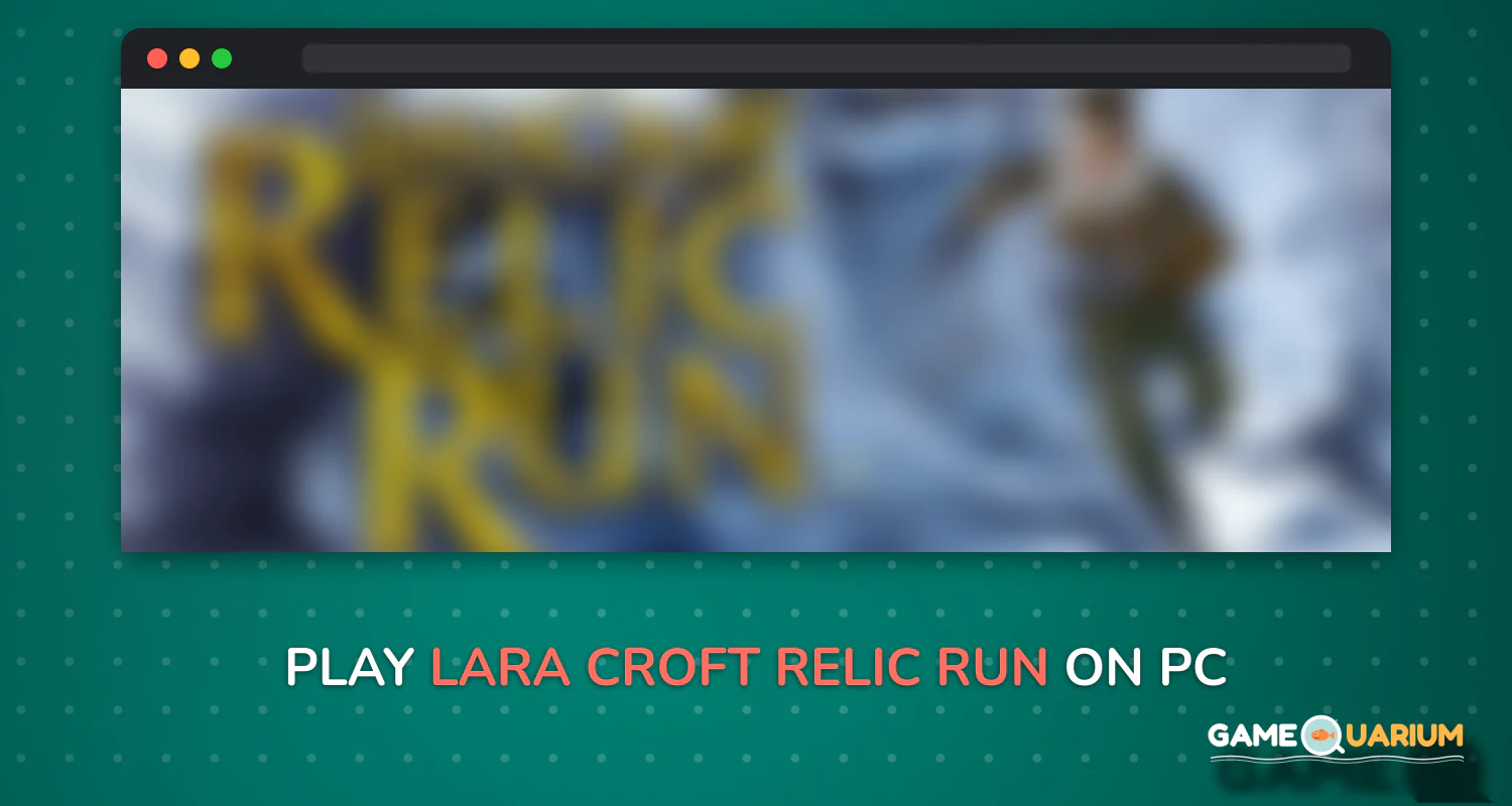 Lara Croft: Relic Run on Windows Lara Croft: Relic Run on Windows