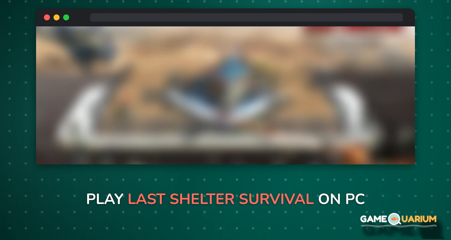 Last Shelter: Survival on Windows
