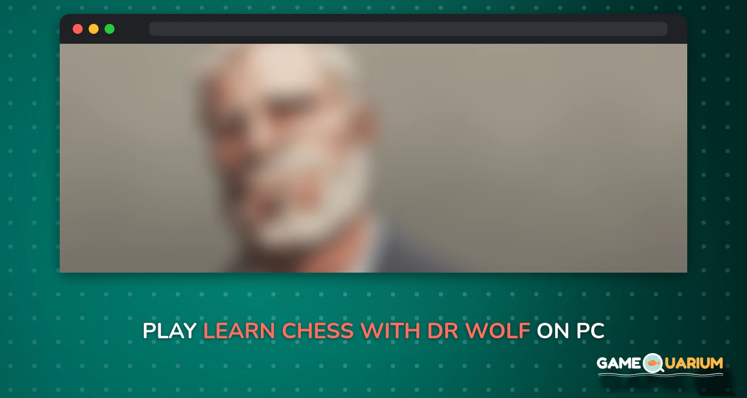 Learn Chess with Dr. Wolf on Windows Learn Chess with Dr. Wolf on Windows