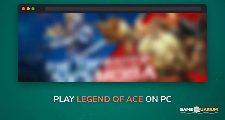 Legend of Ace on Windows