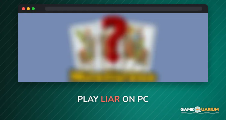 Liar on Windows Liar on Windows