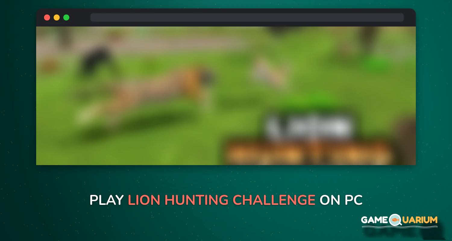 Lion Hunting Challenge on Windows Lion Hunting Challenge on Windows