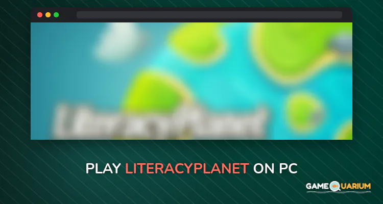 LiteracyPlanet on Windows LiteracyPlanet on Windows