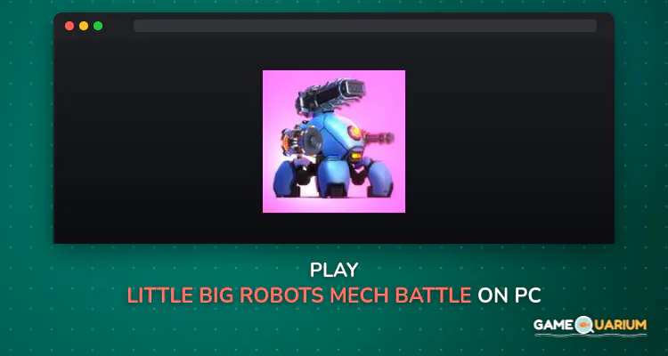 Little Big Robots. Mech Battle on Windows Little Big Robots. Mech Battle on Windows