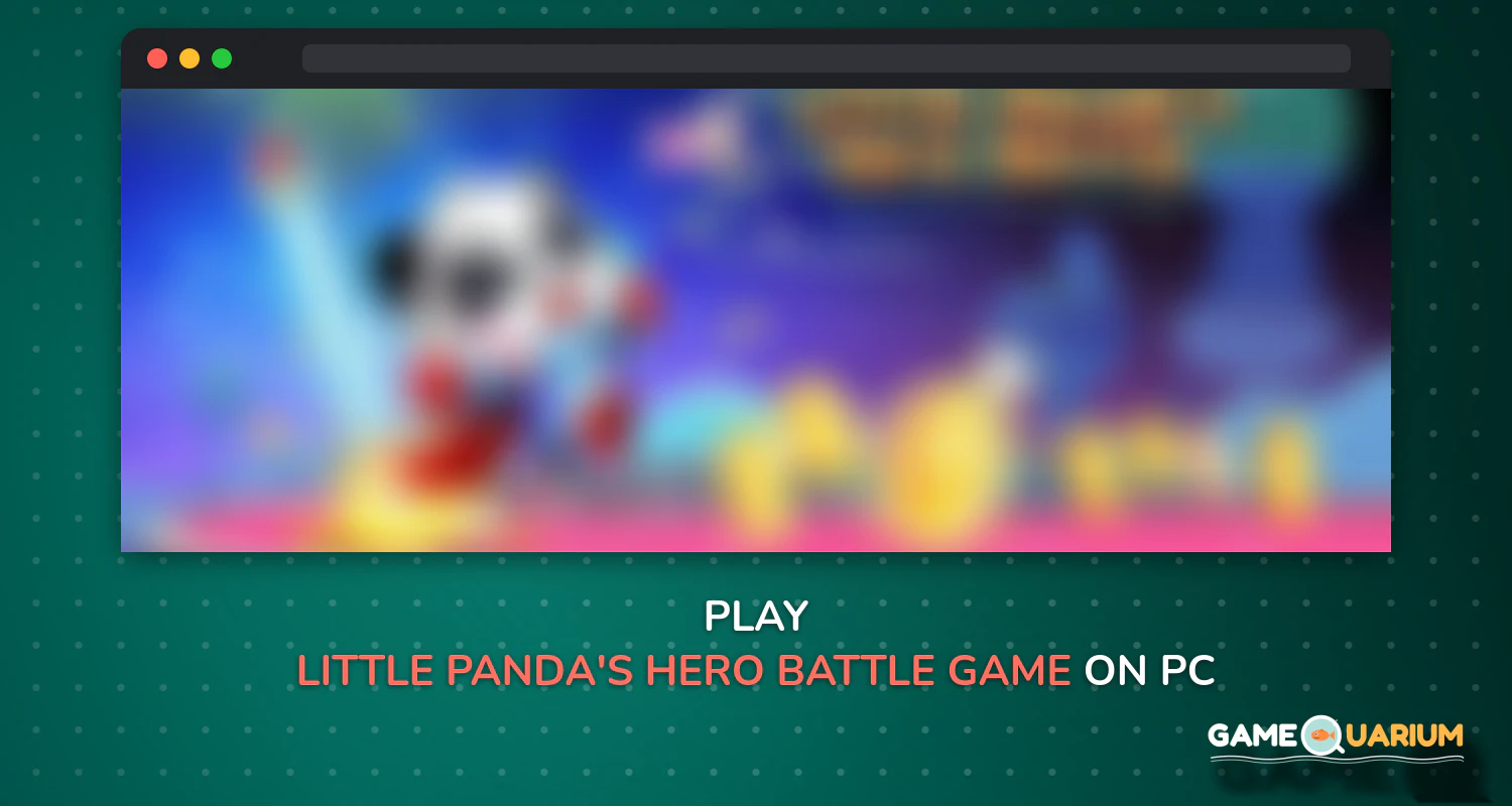 Little Panda's Hero Battle Game on Windows Little Panda's Hero Battle Game on Windows