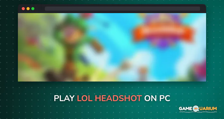 LOL Headshot on Windows LOL Headshot on Windows