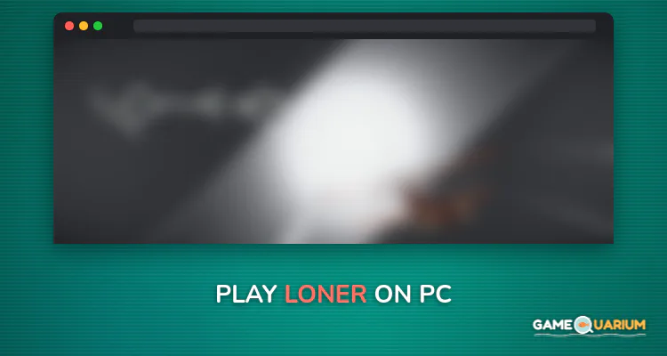 Loner on Windows Loner on Windows