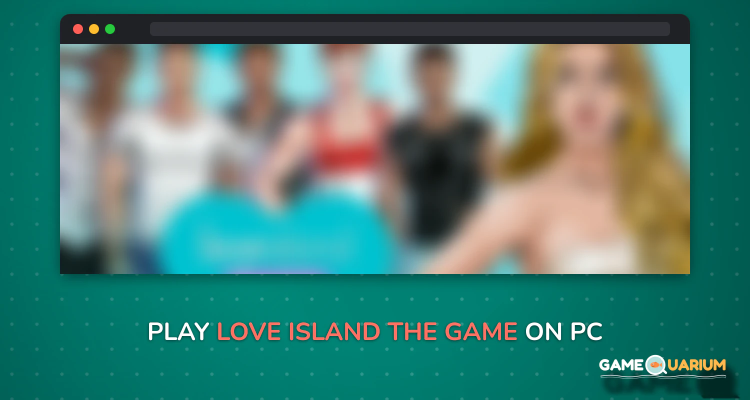 Love Island: The Game on Windows Love Island: The Game on Windows