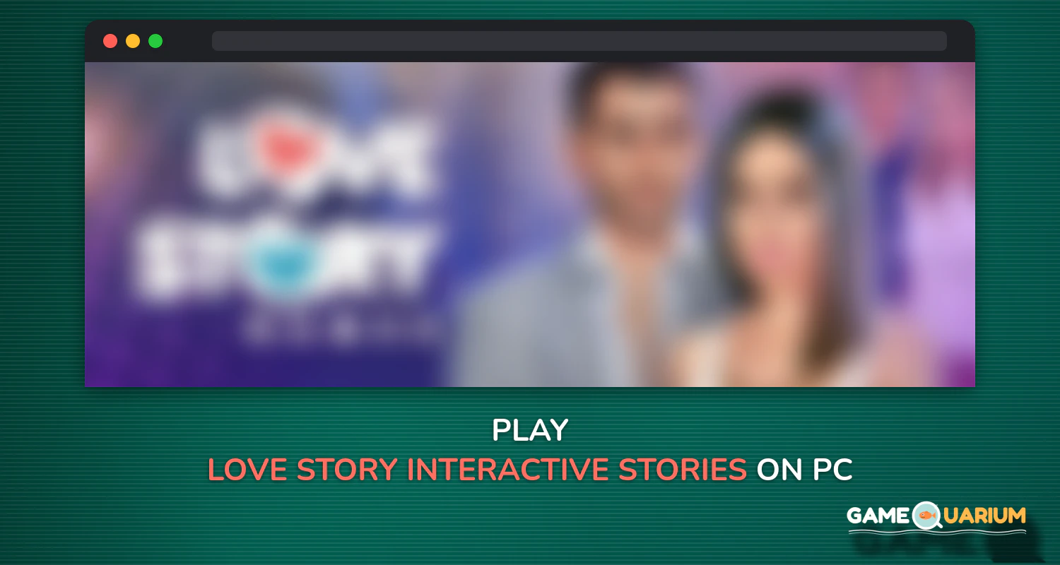 Love Story ®: Interactive Stories & Romance Games on Windows Love Story ®: Interactive Stories & Romance Games on Windows