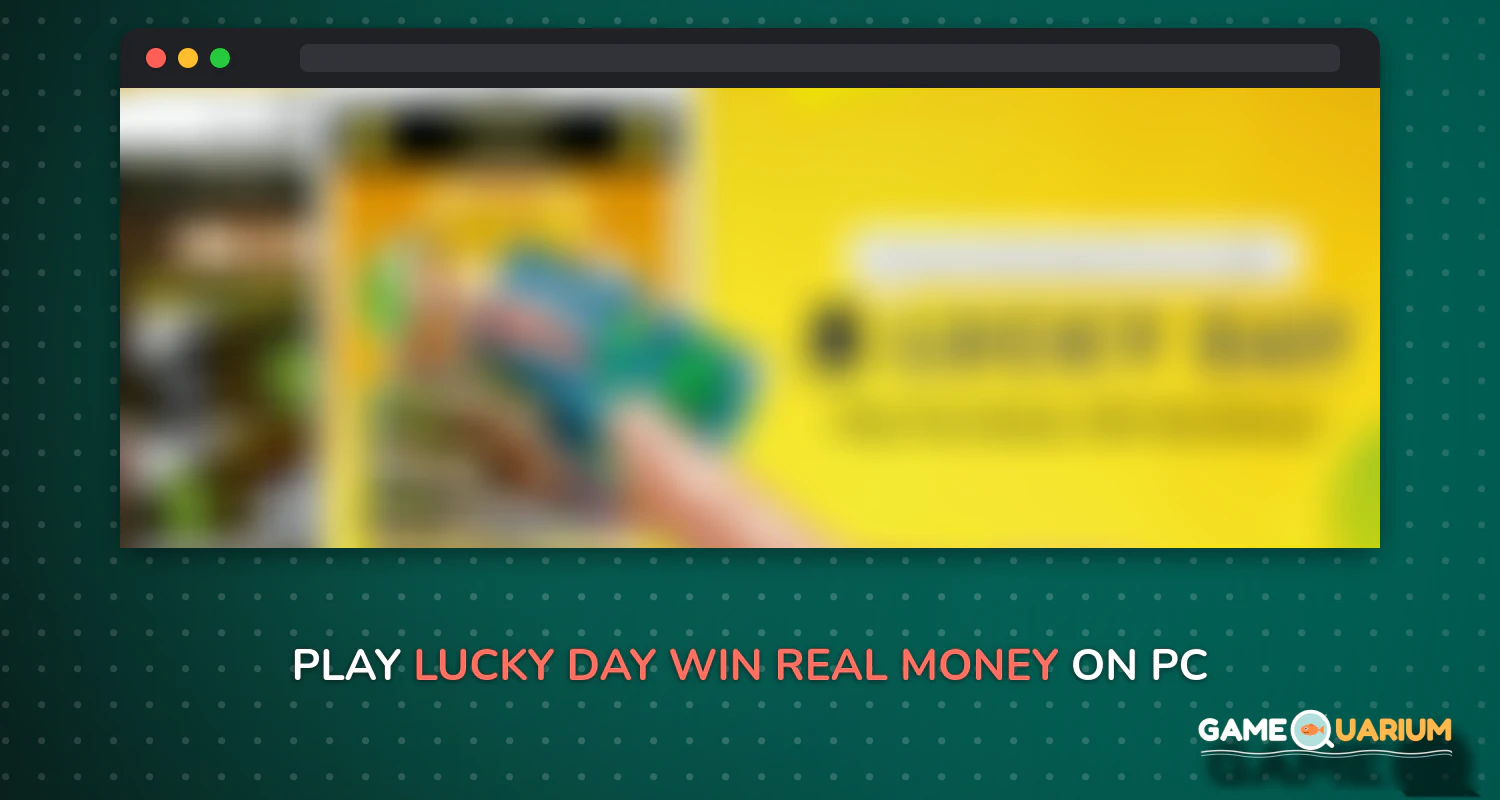 Lucky Day - Win Real Money on Windows