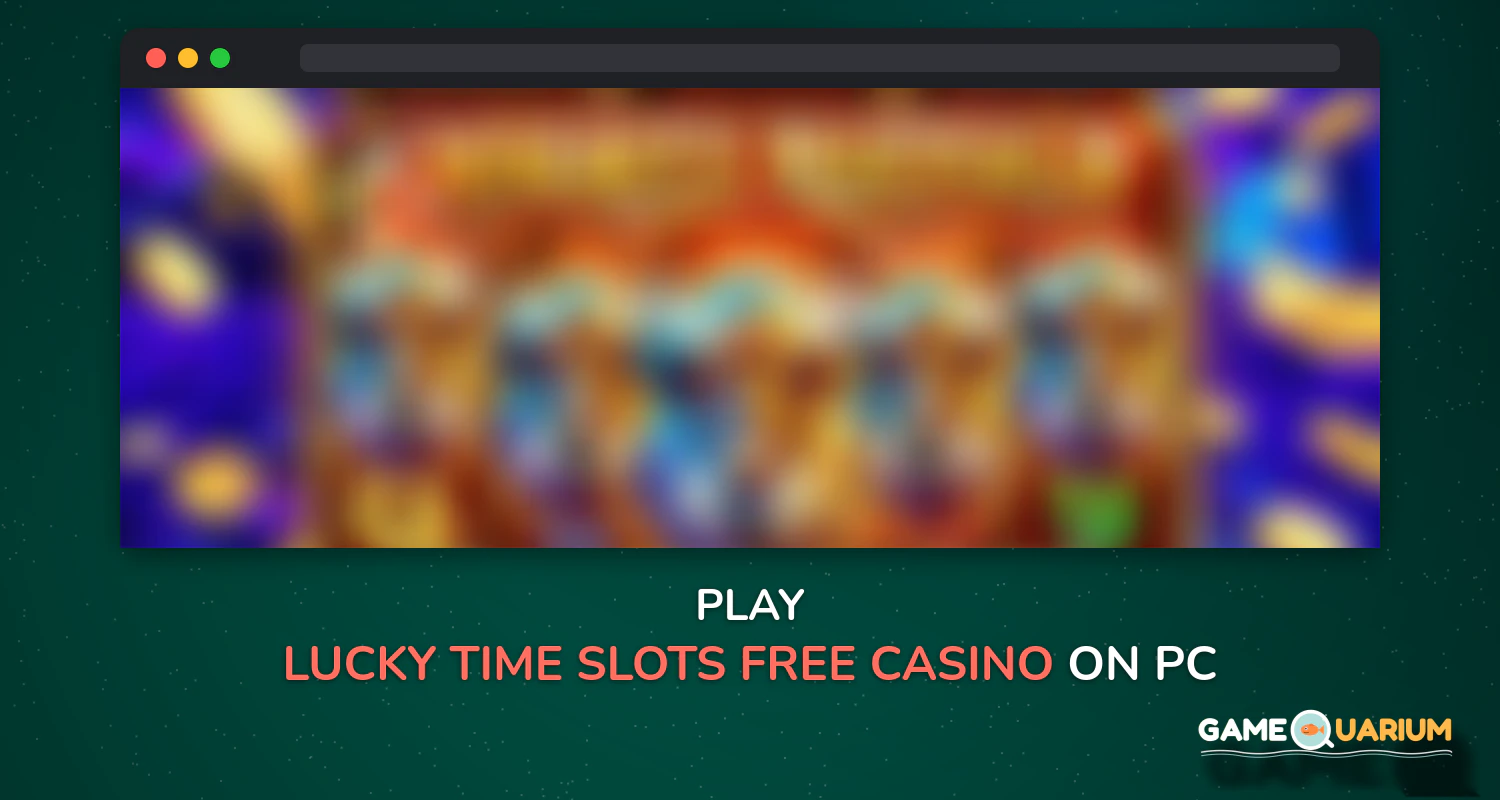 Lucky Time Slots: Free Casino Slot Machines 777 on Windows Lucky Time Slots: Free Casino Slot Machines 777 on Windows