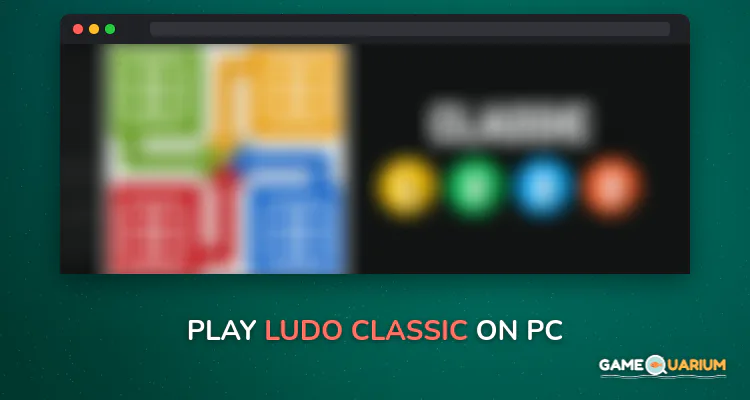 Ludo classic on Windows