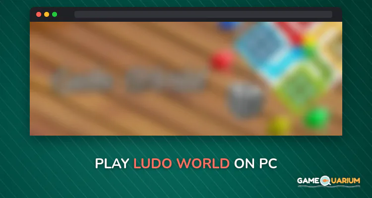 Ludo World on Windows Ludo World on Windows