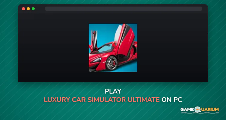Luxury Car Simulator Ultimate on Windows