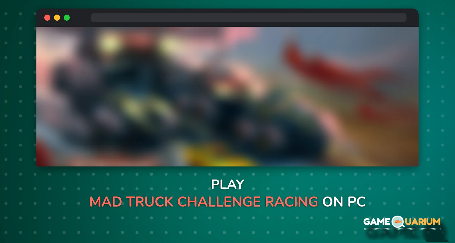 Mad Truck Challenge Racing on Windows Mad Truck Challenge Racing on Windows