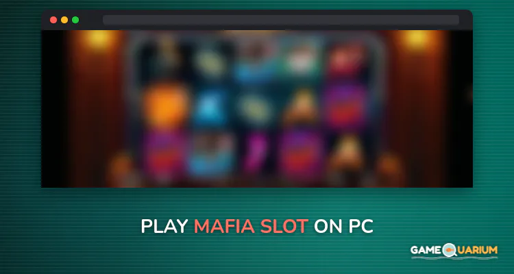 Mafia Slot on Windows