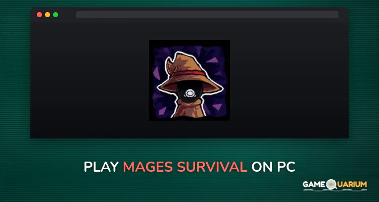 Mages Survival on Windows Mages Survival on Windows