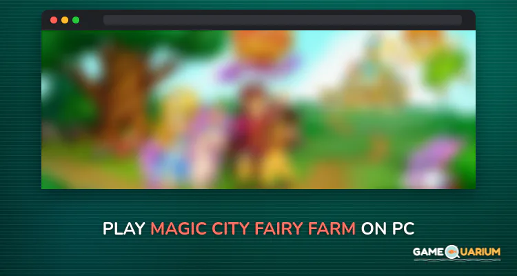 Magic City: fairy farm and fairytale country on Windows Magic City: fairy farm and fairytale country on Windows