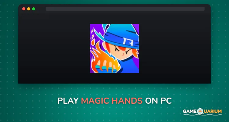 Magic Hands on Windows Magic Hands on Windows
