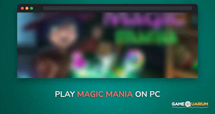 Magic Mania on Windows