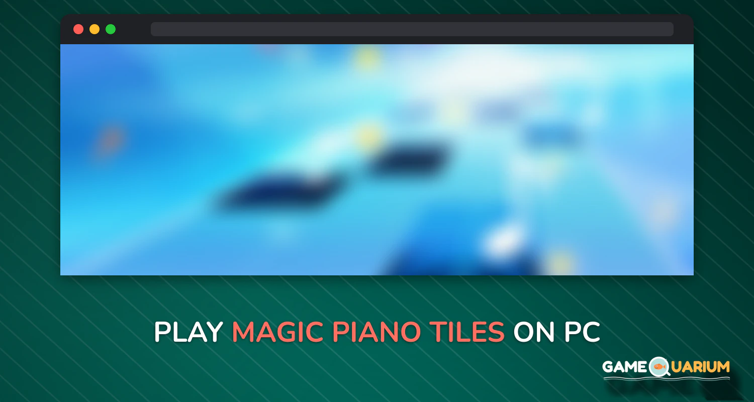 Magic Piano Tiles on Windows Magic Piano Tiles on Windows
