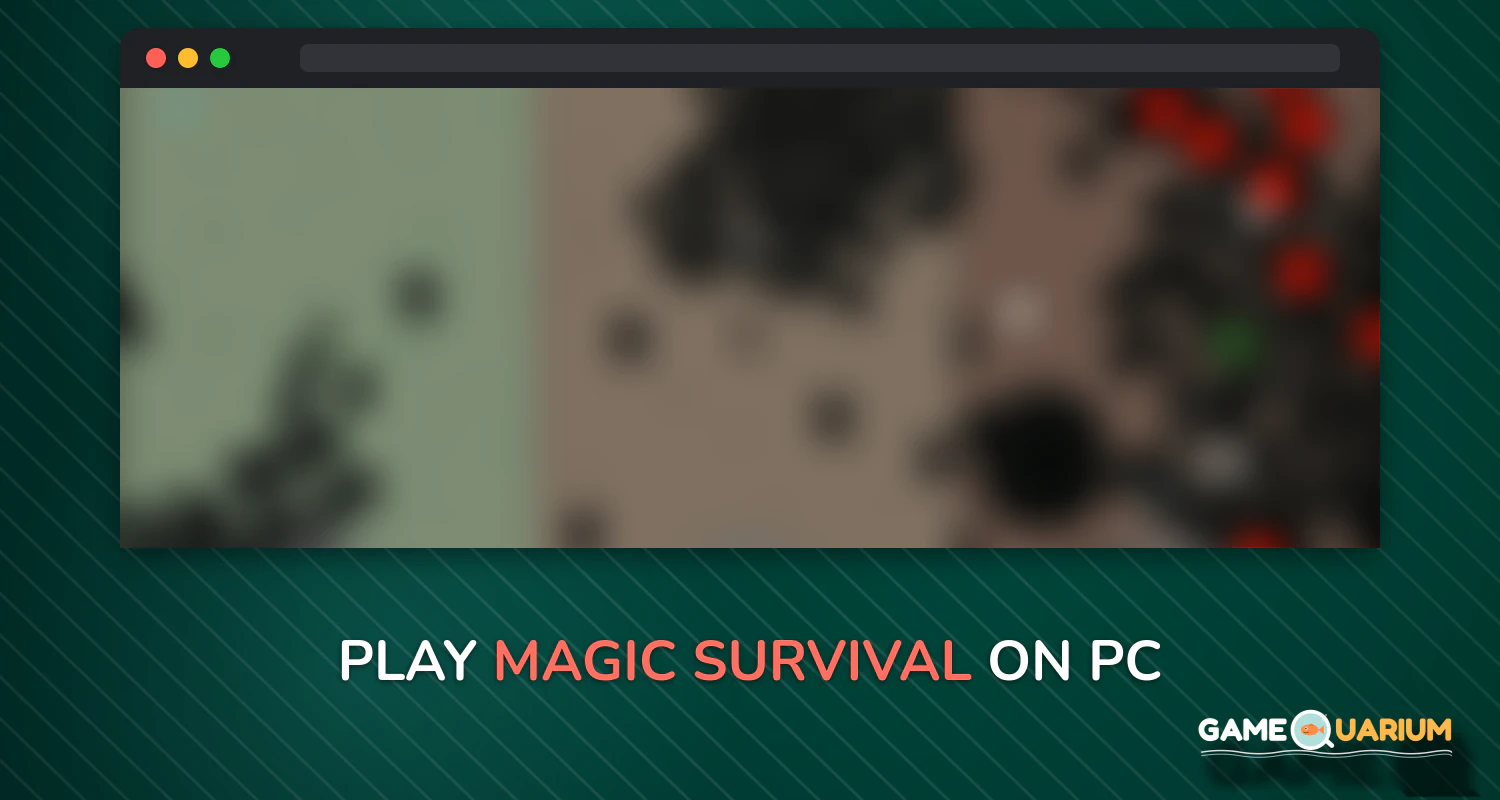 Magic Survival on Windows Magic Survival on Windows