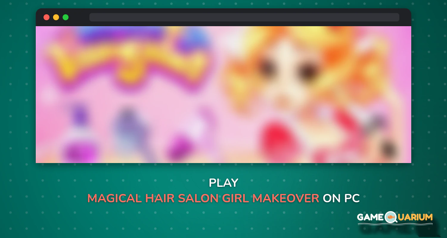 Magical Hair Salon: Girl Makeover on Windows Magical Hair Salon: Girl Makeover on Windows