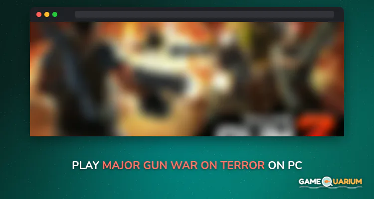 Major GUN : War on Terror on Windows