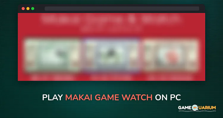 Makai Game & Watch on Windows Makai Game & Watch on Windows