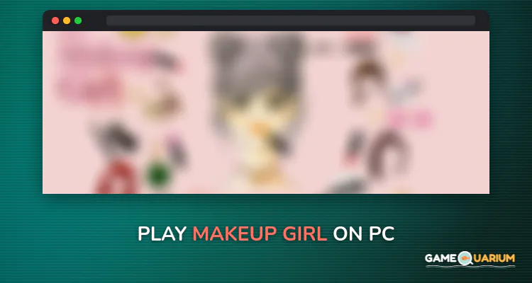 Makeup Girl on Windows