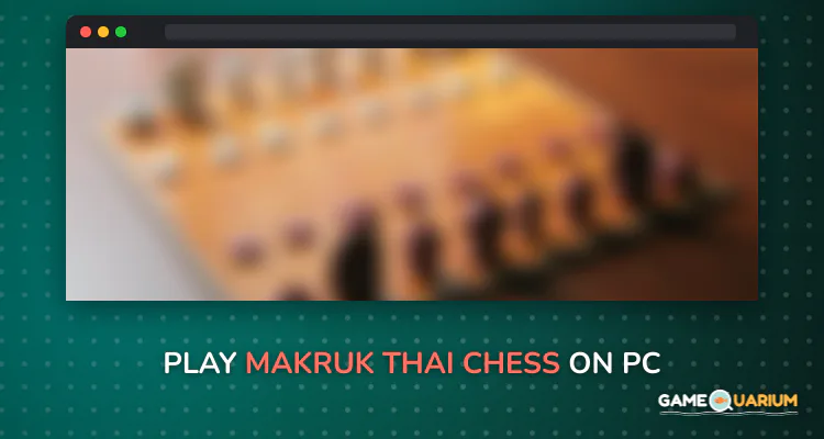 Makruk thai chess on Windows