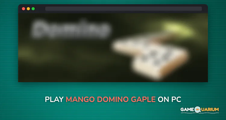 Mango Domino - Gaple on Windows Mango Domino - Gaple on Windows