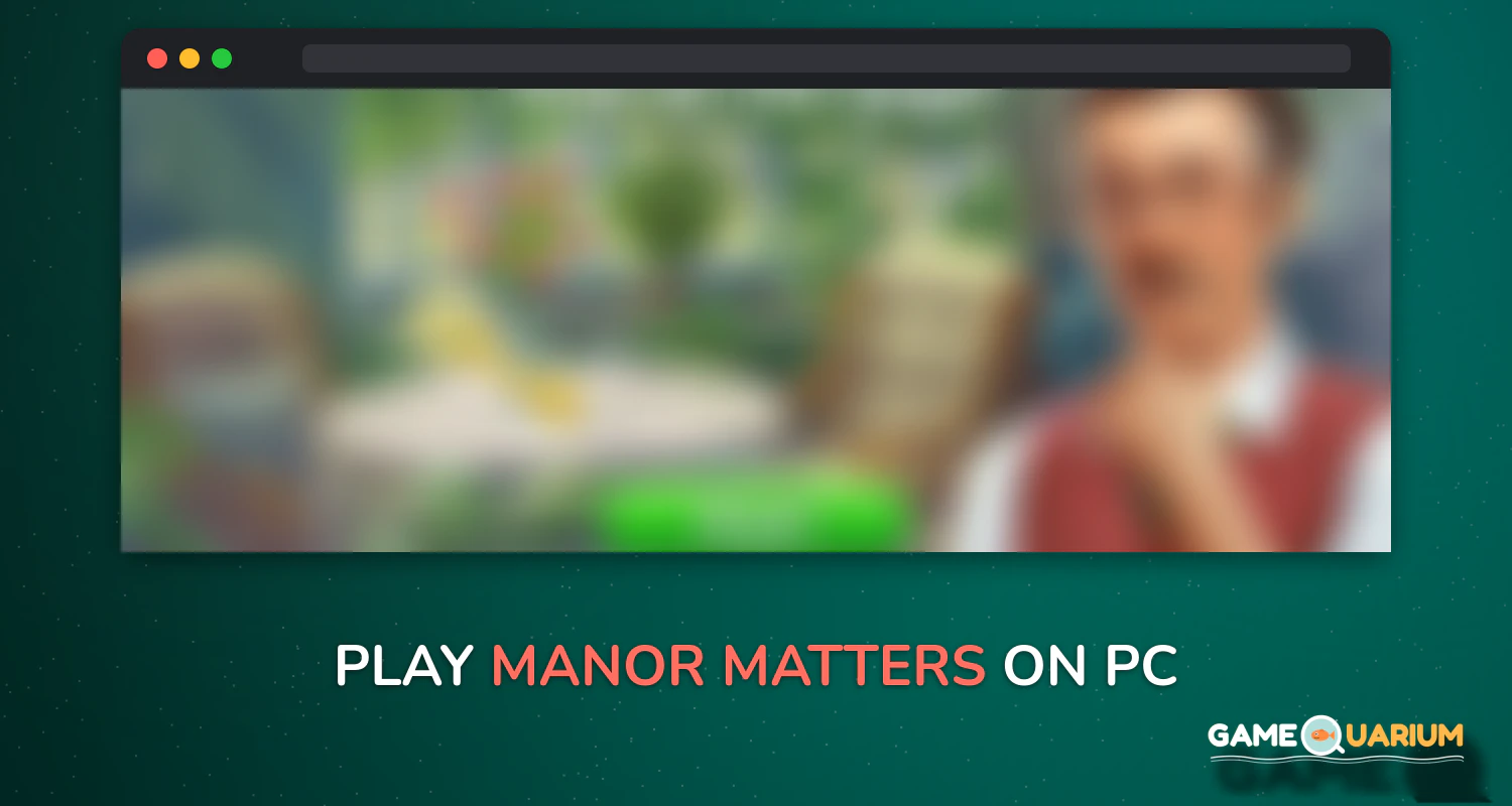 Manor Matters on Windows Manor Matters on Windows