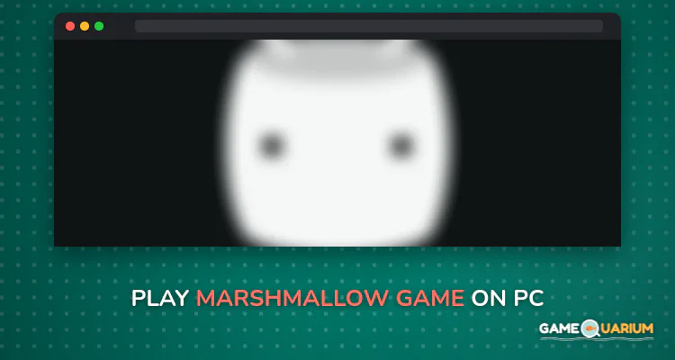 Marshmallow Game on Windows