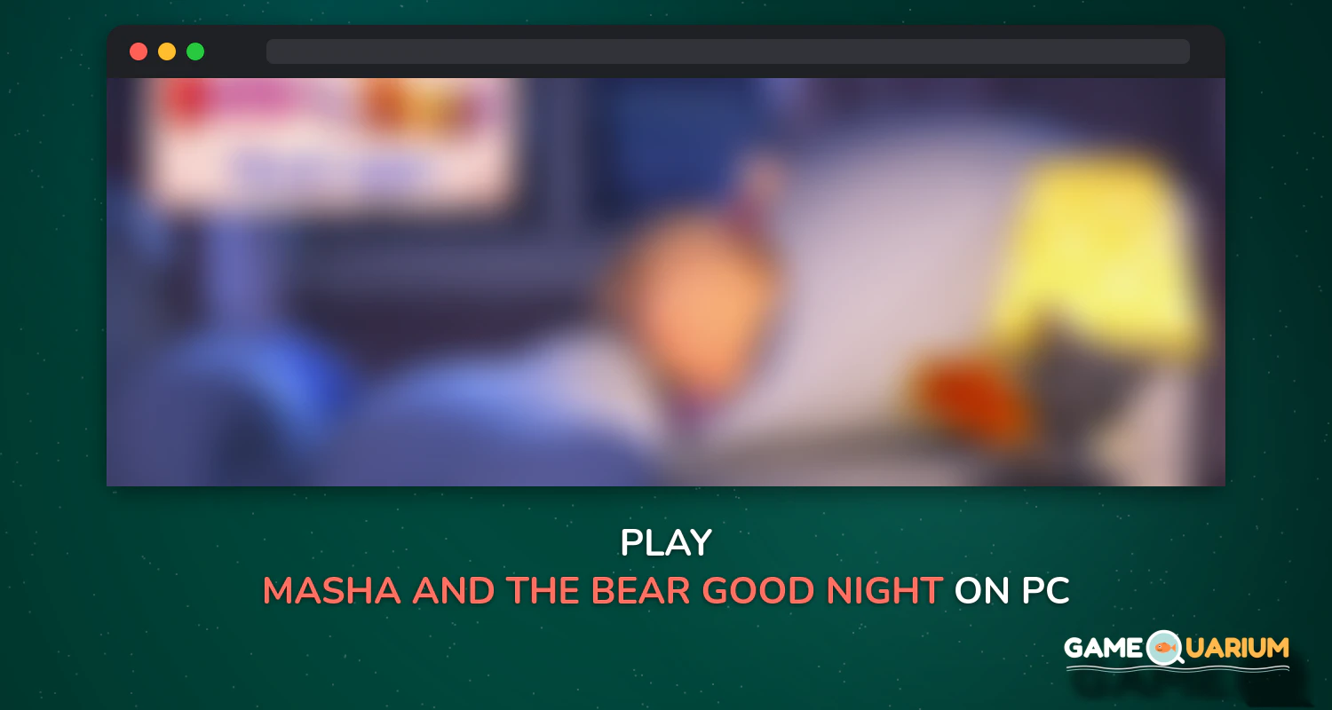 Masha and the Bear: Good Night! on Windows Masha and the Bear: Good Night! on Windows