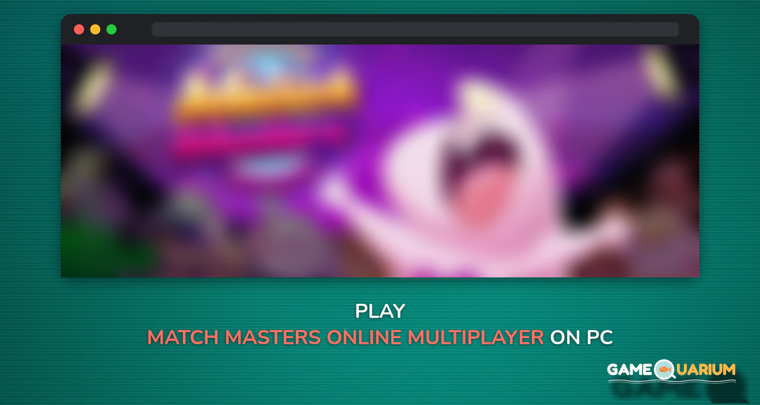 Match Masters - Online Multiplayer Match 3 Puzzle on Windows Match Masters - Online Multiplayer Match 3 Puzzle on Windows