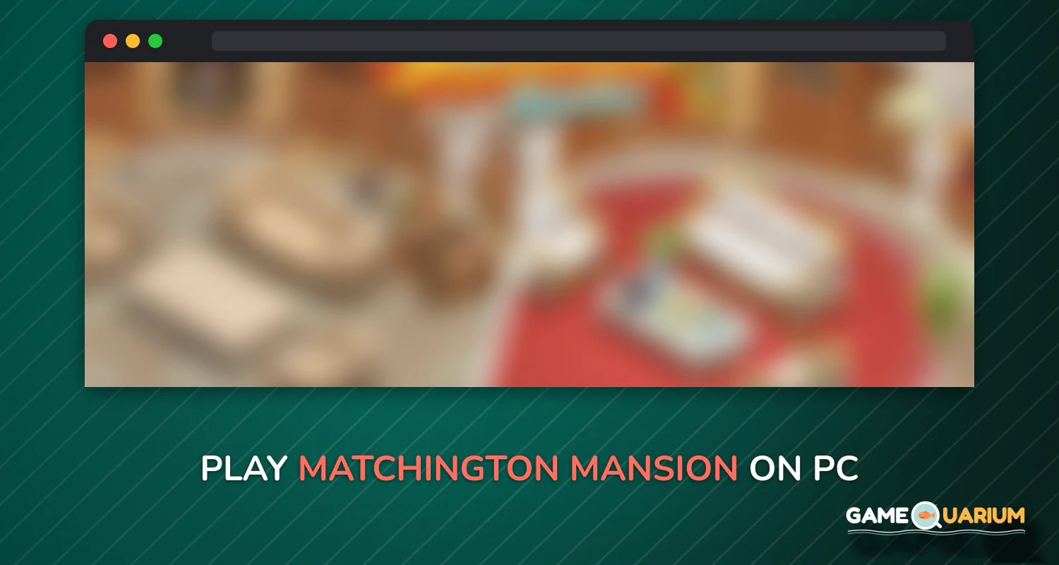 Matchington Mansion on Windows Matchington Mansion on Windows