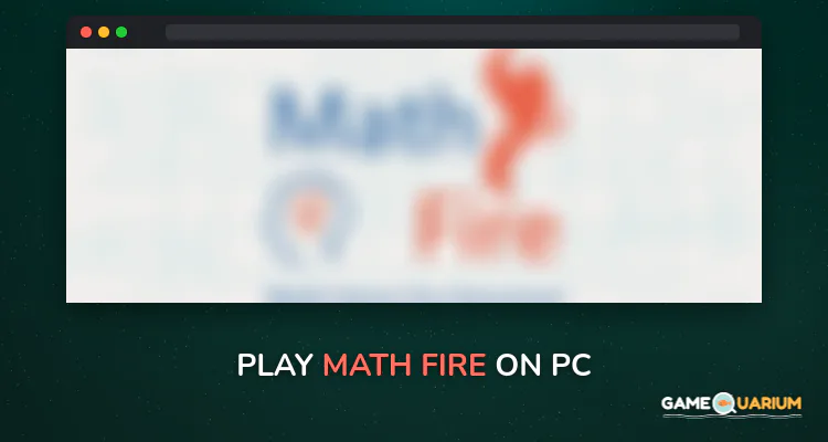 Math Fire on Windows Math Fire on Windows