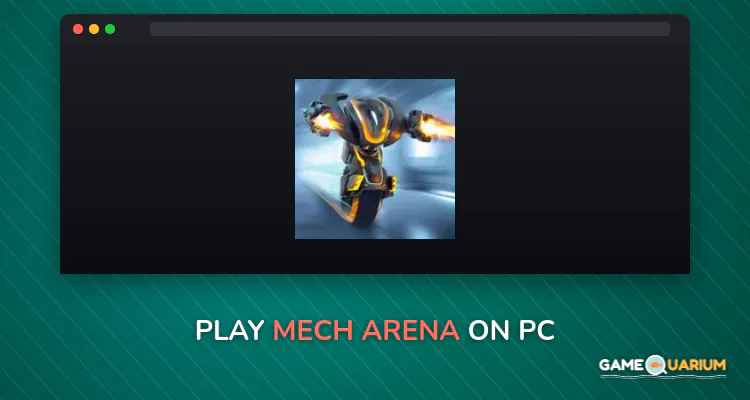 Mech Arena on Windows Mech Arena on Windows