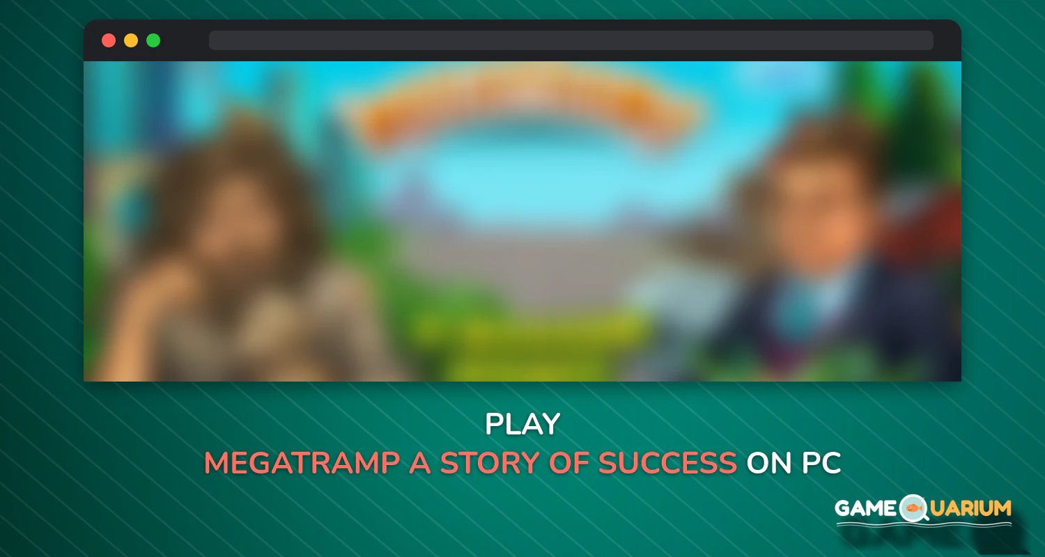 Megatramp - a Story of Success! on Windows Megatramp - a Story of Success! on Windows