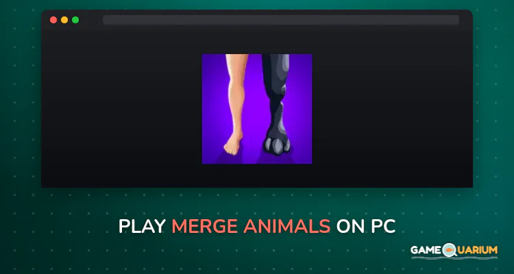 Merge Animals on Windows Merge Animals on Windows
