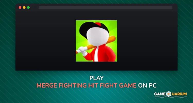 Merge Fighting: Hit Fight Game on Windows Merge Fighting: Hit Fight Game on Windows