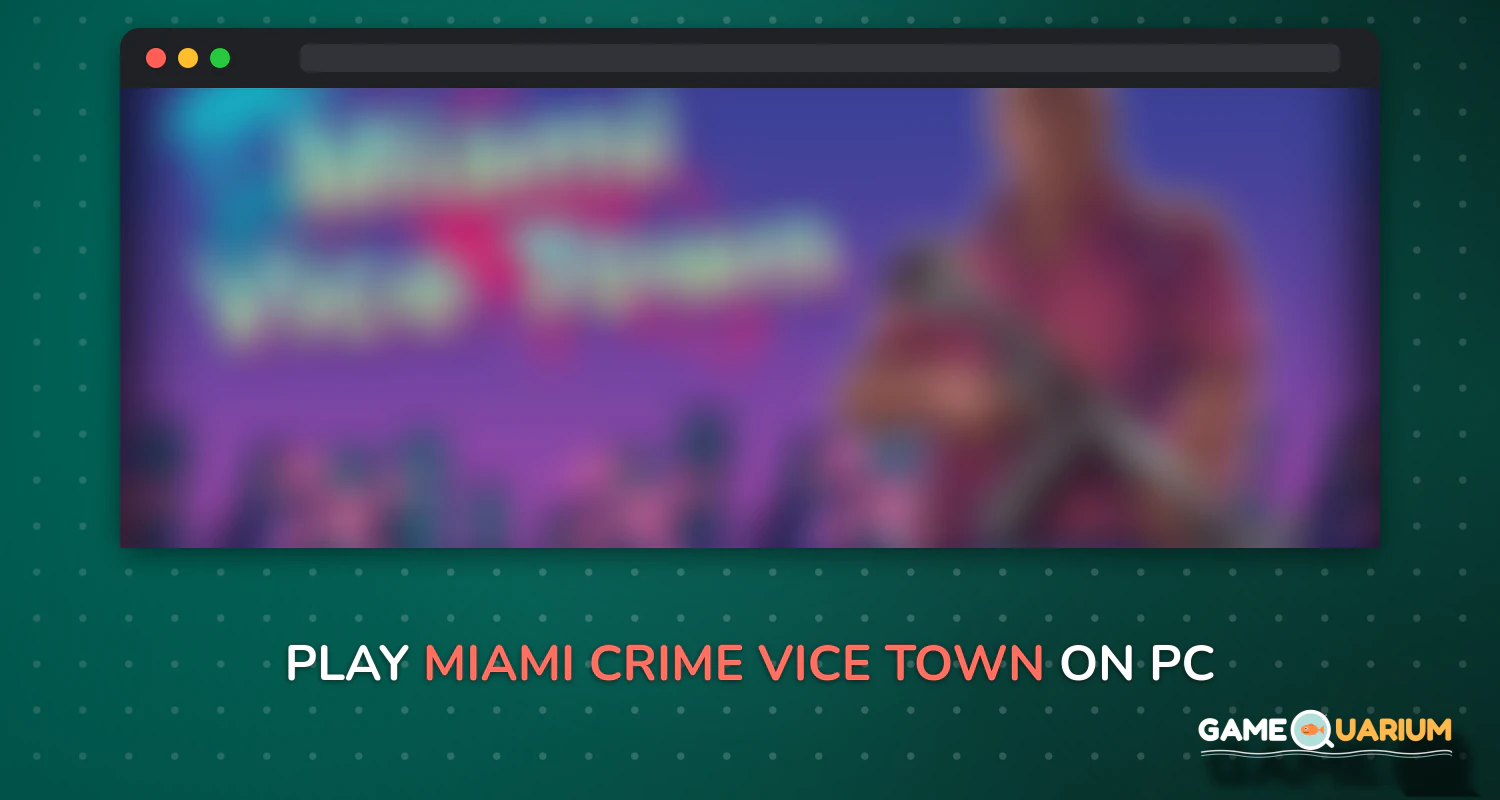 Miami Crime Vice Town on Windows Miami Crime Vice Town on Windows
