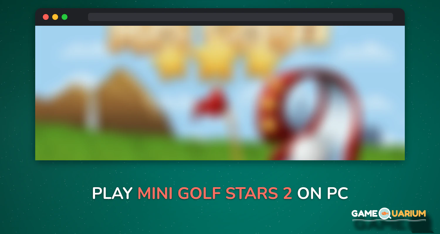 Mini Golf Stars 2 on Windows Mini Golf Stars 2 on Windows