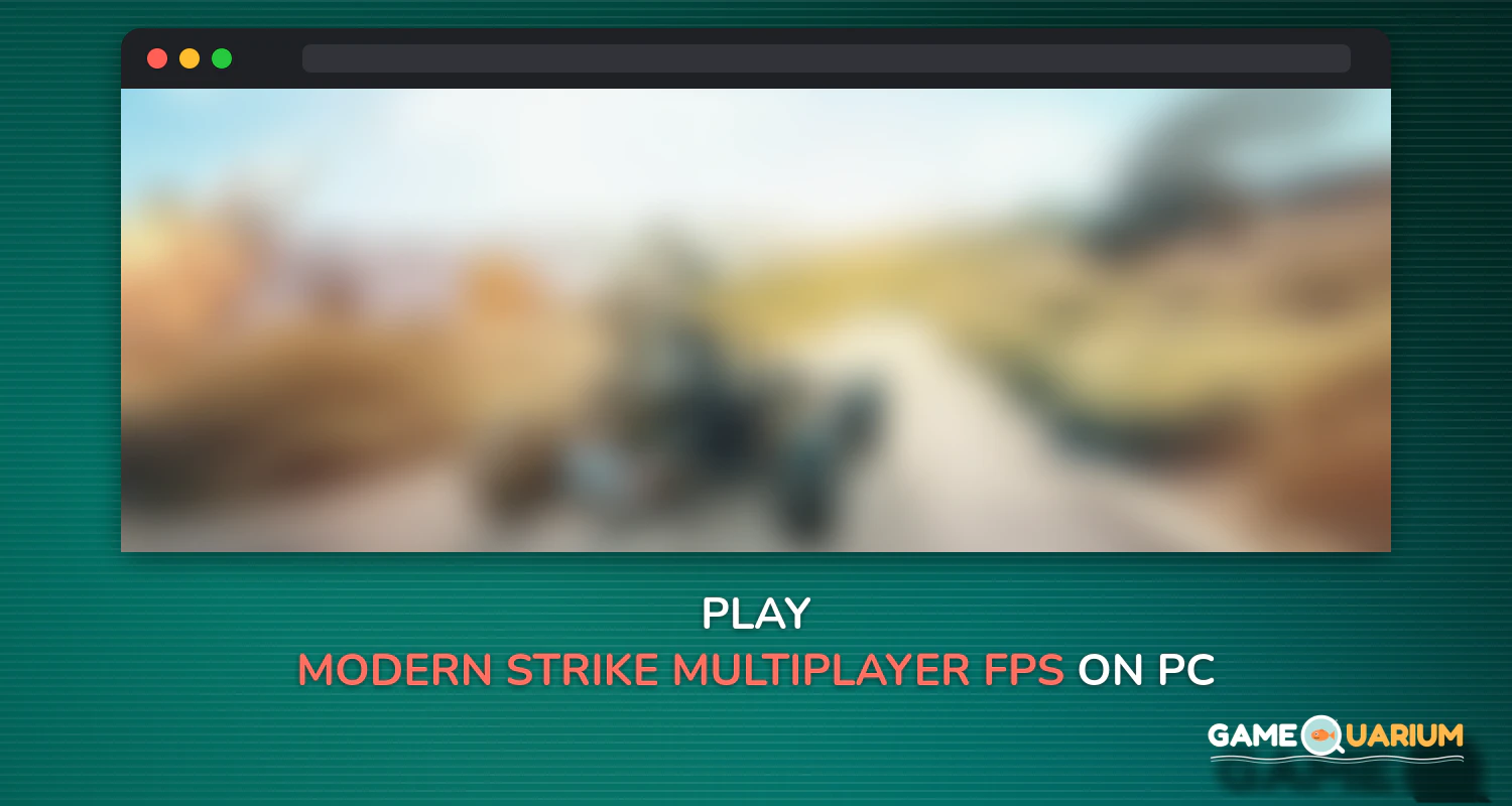 Modern Strike : Multiplayer FPS - Critical Action on Windows Modern Strike : Multiplayer FPS - Critical Action on Windows