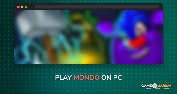 Mondo on Windows Mondo on Windows